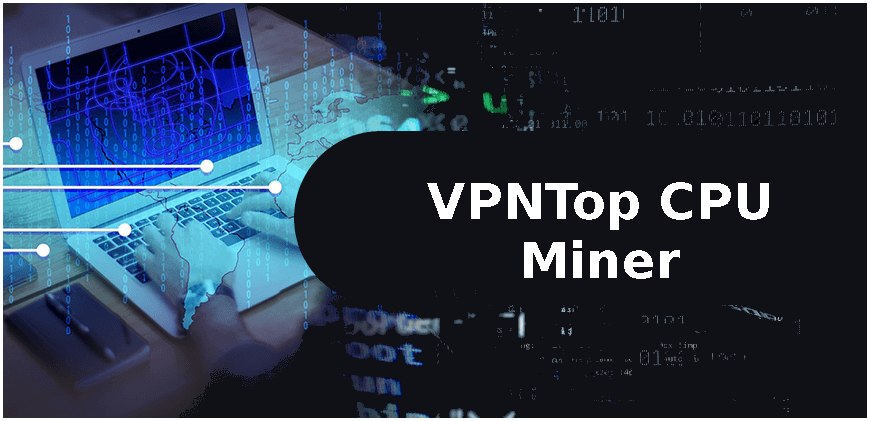 eliminar VPNTop CPU Miner