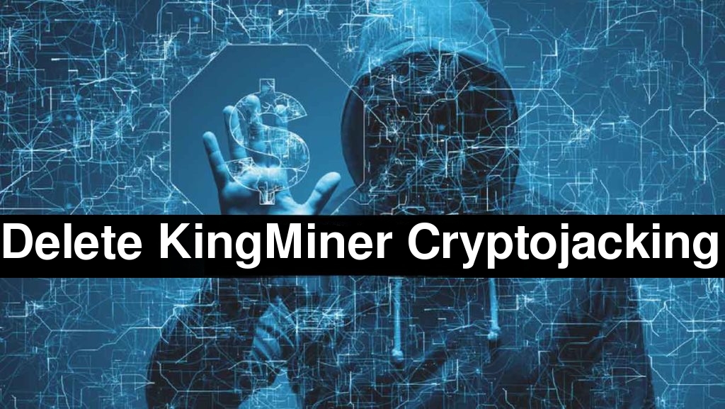 Excluir KingMiner Cryptojacking